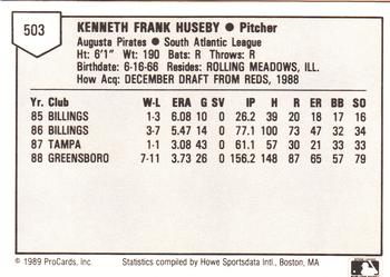1989 ProCards Minor League Team Sets #503 Ken Huseby Back