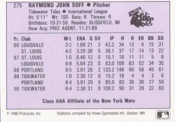 1990 ProCards AAA #275 Ray Soff Back