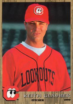 1999 Grandstand Chattanooga Lookouts #NNO Keith Glauber Front