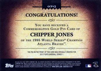 2012 Topps - Gold World Series Champion Commemorative Pins #GCP-CJ Chipper Jones Back