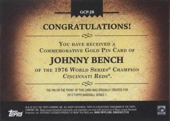 2012 Topps - Gold World Series Champion Commemorative Pins #GCP-JB Johnny Bench Back