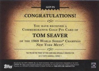 2012 Topps - Gold World Series Champion Commemorative Pins #GCP-TS Tom Seaver Back