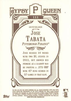 2012 Topps Gypsy Queen #111 Jose Tabata Back