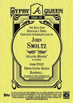 2012 Topps Gypsy Queen - Autographs #GQA-JS John Smoltz  Back