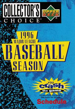 1996 Collector's Choice #NNO 1996 You Crash the Game Schedule Front