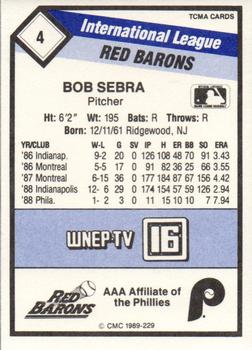 1989 CMC Scranton/Wilkes-Barre Red Barons #4 Bob Sebra  Back