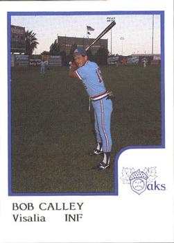 1986 ProCards Visalia Oaks #5 Bob Calley Front