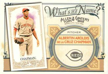 2012 Topps Allen & Ginter - What's in a Name? #WIN56 Aroldis Chapman Front