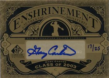 2012 SP Signature Edition - Enshrinement Signatures #E-GC Gary Carter Front