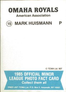 1985 TCMA Omaha Royals #15 Mark Huismann Back