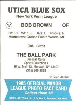 1985 TCMA Utica Blue Sox #17 Bob Brown Back