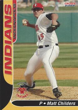 2004 Choice Indianapolis Indians #03 Matt Childers Front