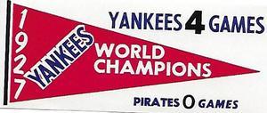 1961 Fleer Baseball Greats (F418-3) - World Series Pennant Decals #NNO 1927 World Series Front