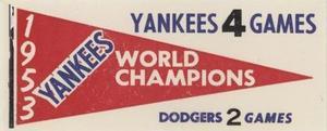 1961 Fleer Baseball Greats (F418-3) - World Series Pennant Decals #NNO 1953 World Series Front