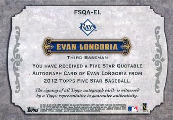 2012 Topps Five Star - Active Quotable Autographs #FSQA-EL Evan Longoria Back