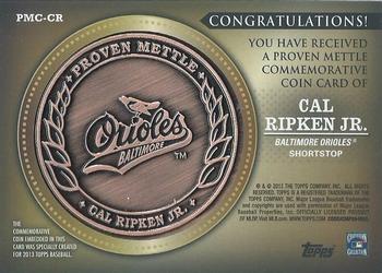 2013 Topps - Proven Mettle Coins Copper #PMC-CR Cal Ripken Jr. Back
