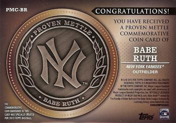 2013 Topps - Proven Mettle Coins Steel #PMC-BR Babe Ruth Back