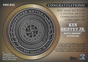 2013 Topps - Proven Mettle Coins Steel #PMC-KGJ Ken Griffey Jr. Back