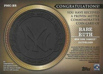2013 Topps - Proven Mettle Coins Wrought Iron #PMC-BR Babe Ruth Back