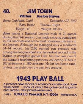 1983 TCMA 1943 Play Ball #40 Jim Tobin Back