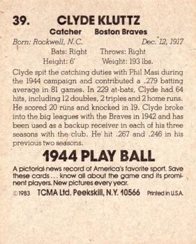 1983 TCMA 1944 Play Ball #39 Clyde Kluttz Back
