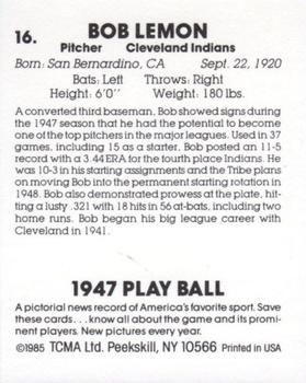 1985 TCMA 1947 Play Ball #16 Bob Lemon Back
