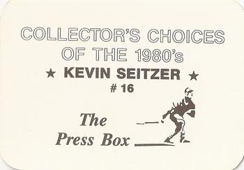 1987 The Press Box Collector's Choices of the 1980's (unlicensed) #16 Kevin Seitzer Back