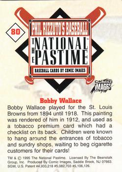 1995 Comic Images Phil Rizzuto's Baseball: The National Pastime #80 Bobby Wallace Back