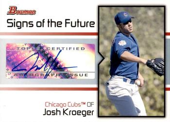2008 Bowman - Signs of the Future #SOF-JK Josh Kroeger Front