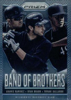 2013 Panini Prizm - Band of Brothers #BB12 Aramis Ramirez / Ryan Braun / Yovani Gallardo Front