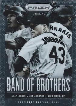 2013 Panini Prizm - Band of Brothers #BB22 Adam Jones / Jim Johnson / Nick Markakis Front