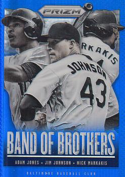 2013 Panini Prizm - Band of Brothers Prizms Blue #BB22 Adam Jones / Jim Johnson / Nick Markakis Front