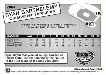 2004 Grandstand Clearwater Threshers #NNO Ryan Barthelemy Back