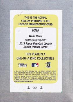 2013 Topps Update - Printing Plates Yellow #US25 Wade Davis Back