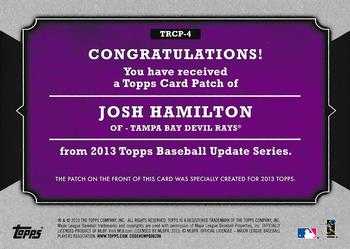 2013 Topps Update - Rookie Commemorative Patches #TRCP-4 Josh Hamilton Back