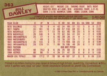1985 O-Pee-Chee #363 Bill Dawley Back