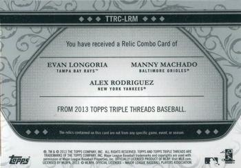 2013 Topps Triple Threads - Relic Combos #TTRC-LRM Manny Machado / Evan Longoria / Alex Rodriguez Back