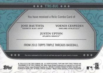 2013 Topps Triple Threads - Relic Combos Sapphire #TTRC-BUC Jose Bautista / Justin Upton / Yoenis Cespedes Back