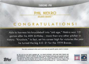 2014 Topps Tribute - Tribute to the Throne Relics #THRONE-PN Phil Niekro Back