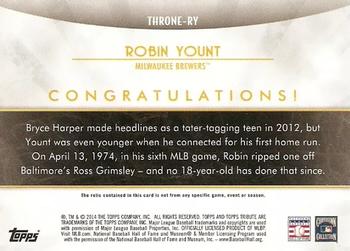 2014 Topps Tribute - Tribute to the Throne Relics Blue #THRONE-RY Robin Yount Back
