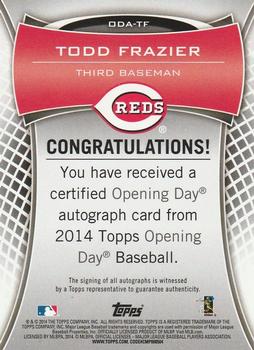 2014 Topps Opening Day - Autographs #ODA-TF Todd Frazier Back