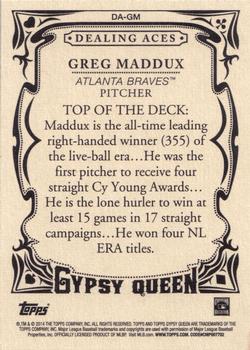 2014 Topps Gypsy Queen - Dealing Aces #DA-GM Greg Maddux Back