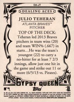 2014 Topps Gypsy Queen - Dealing Aces #DA-JT Julio Teheran Back