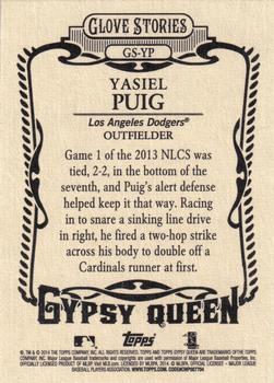 2014 Topps Gypsy Queen - Glove Stories #GS-YP Yasiel Puig Back