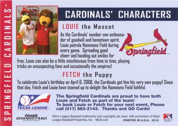 2010 Grandstand Springfield Cardinals #NNO Louie / Fetch Back