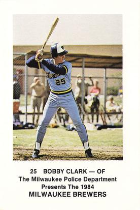 1984 Milwaukee Brewers Police #NNO Bobby Clark Front