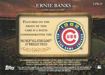 2009 Topps - Legends Commemorative Patch #LPR-27 Ernie Banks / 1962 All-Star Game, Wrigley Field Back