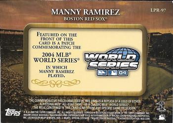 2009 Topps - Legends Commemorative Patch #LPR-97 Manny Ramirez / 2004 World Series Back