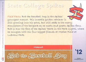 2012 Grandstand State College Spikes #NNO Bob the Baseball Dog Back