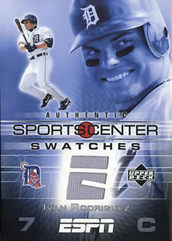 2005 Upper Deck ESPN - SportsCenter Swatches #GU-IR Ivan Rodriguez Front